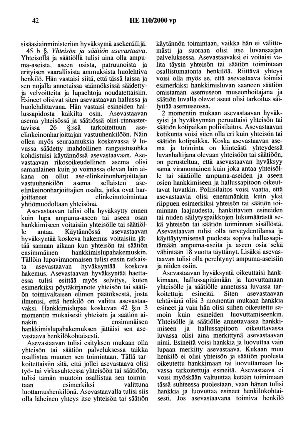 42 HE 110/2000 vp sisäasiainministeriön hyväksymä asekeräilijä. 45 b. Yhteisön ja säätiön asevastaava.