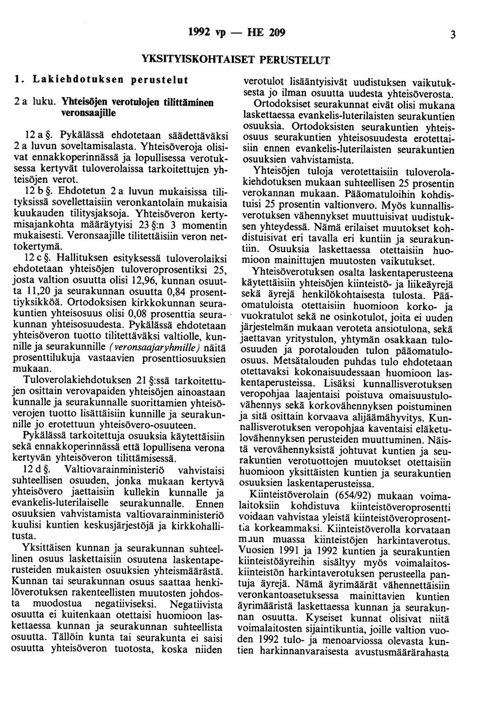 1. Lakiehdotuksen perustelut 2 a luku. Yhteisöjen verotulojen tilittäminen veronsaajille 1992 vp - HE 209 3 YKSITYISKOHTAISET PERUSTELUT 12 a.