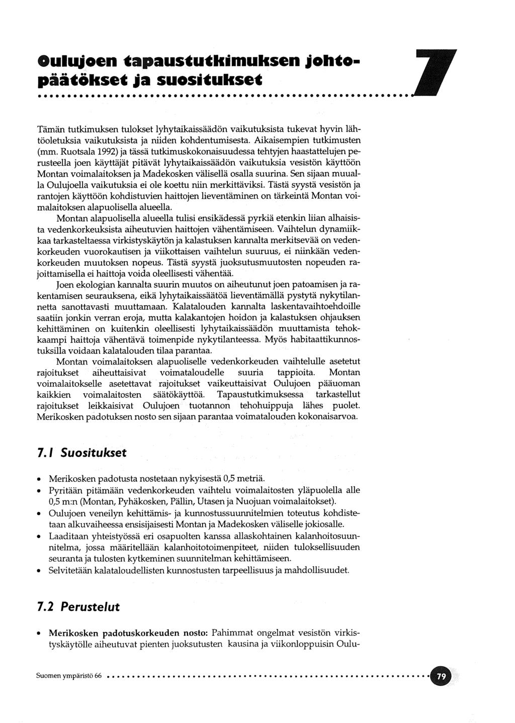 Oulujecn tapaustukimuksen johtoa päätökset ja suesitukset O OOOOOOOO OOOOOOOO OOOOOO OOO OOOOOO OOOOOOO Oli Tämän tutkimuksen tulokset lyhytaikaissäädön vaikutuksista tukevat hyvin läh töoletuksia