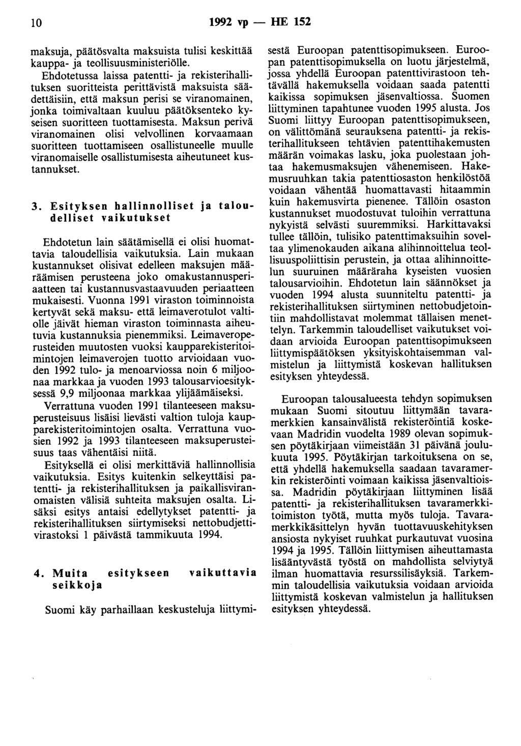 10 1992 vp - HE 152 maksuja, päätösvalta maksuista tulisi keskittää kauppa- ja teollisuusministeriölle.