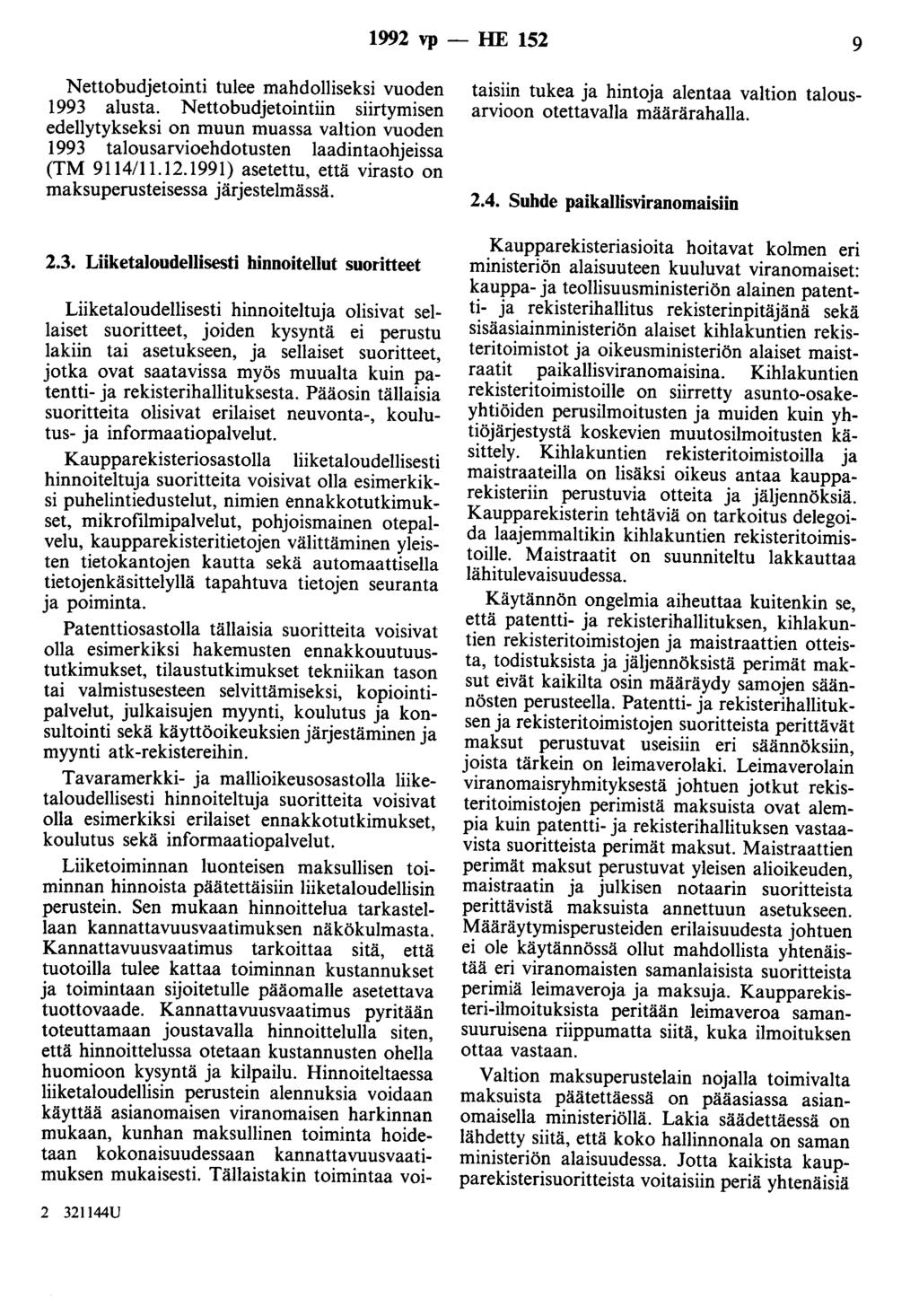 1992 vp - HE 152 9 Nettobudjetointi tulee mahdolliseksi vuoden 1993 alusta.