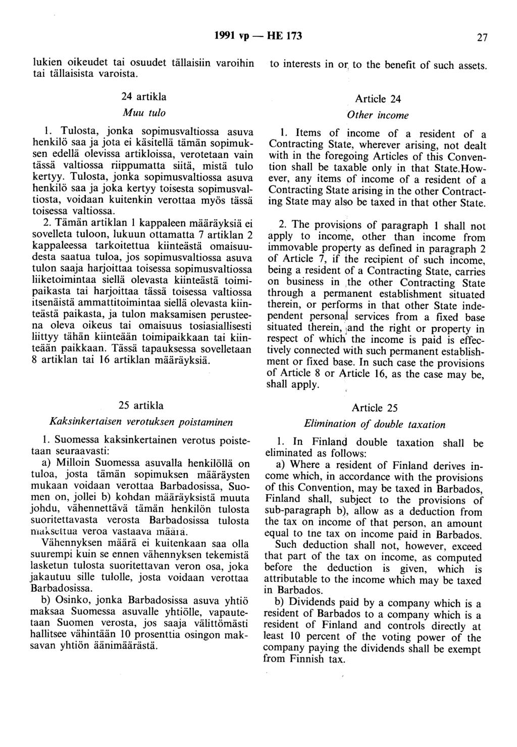 1991 vp- HE 173 27 lukien oikeudet tai osuudet tällaisiin varoihin tai tällaisista varoista. 24 artikla Muu tulo 1.