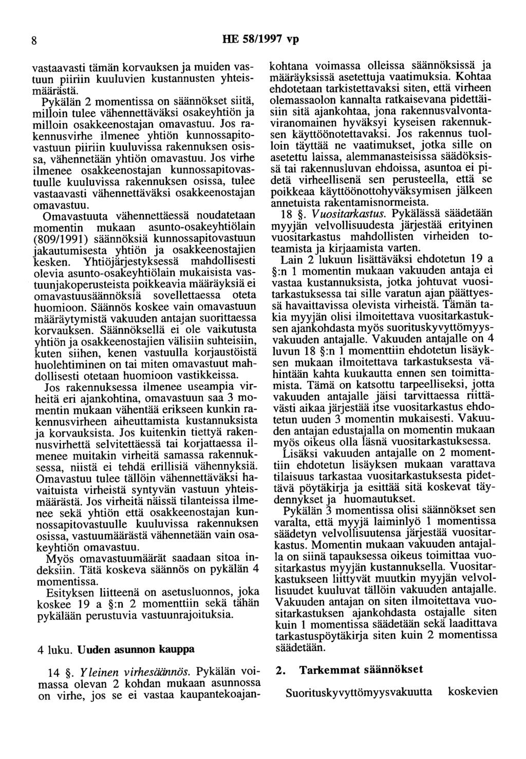 8 HE 58/1997 vp vastaavasti tämän korvauksen ja muiden vastuun piiriin kuuluvien kustannusten yhteismäärästä.