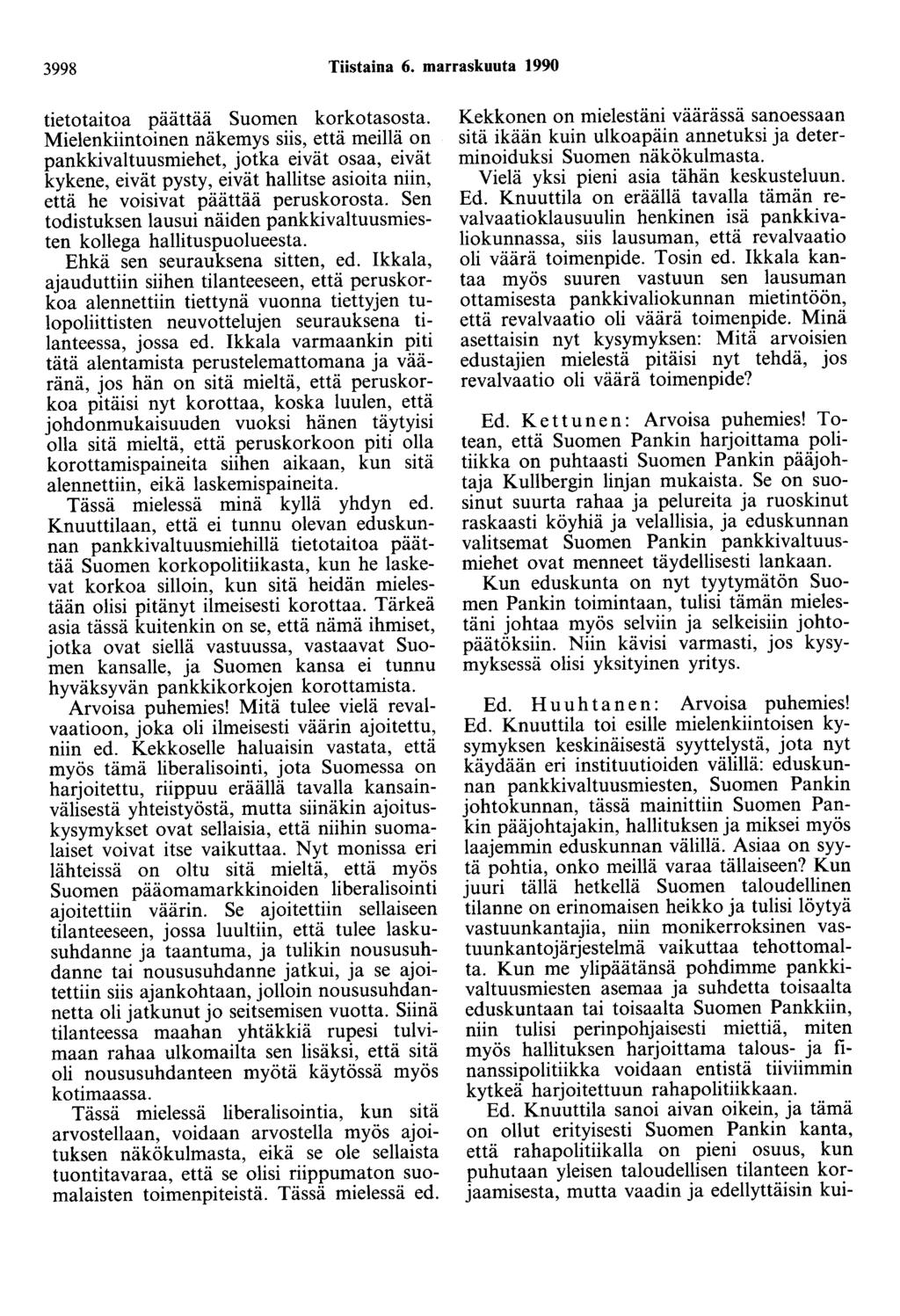 3998 Tiistaina 6. marraskuuta 1990 tietotaitoa päättää Suomen korkotasosta.