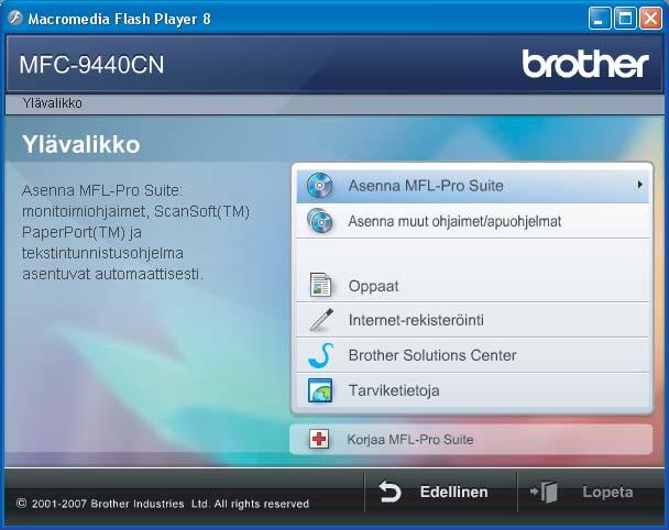 Ohjainten ja ohjelmien asentaminen 2 Verkkoliitännän käyttäjät ( 2000 Professional/XP/ XP Professional x64 Edition/Windows Vista ) Tärkeää Varmista, että olet noudattanut kaikkia ohjeita vaihe 1