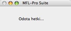 Ohjainten ja ohjelmien asentaminen Macintosh 5 Brother-ohjelmisto etsii Brother-laitetta.