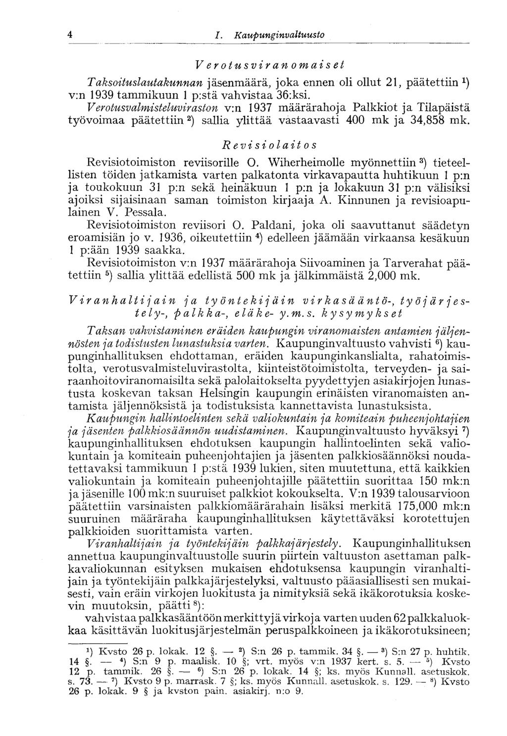 4 /., Kaupunginvaltuusto 4 erotusviranomaiset Taksoituslautakunnan jäsenmäärä, joka ennen oli ollut 2, päätettiin x ) v:n 9 tammikuun p:stä vahvistaa 36:ksi.