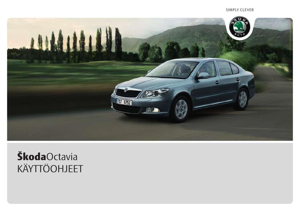 ). Yksityiskohtaiset käyttöohjeet ovat käyttäjänoppaassa Käyttöohje SKODA OCTAVIA Käyttöohjeet SKODA OCTAVIA Käyttäjän opas
