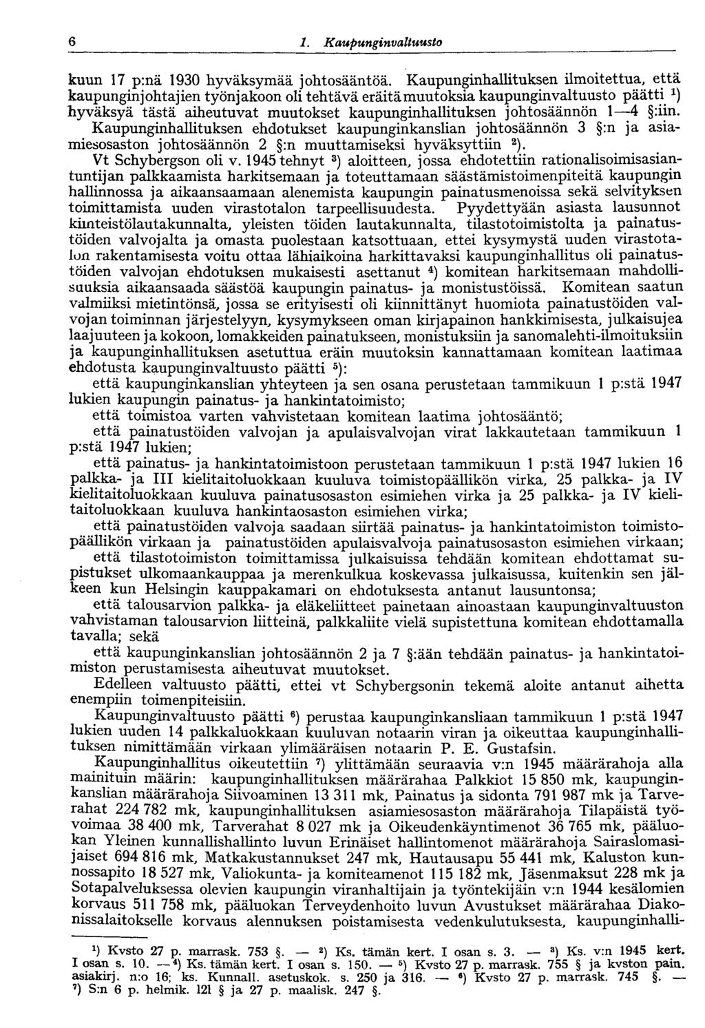 6 1. Kaupungi nvaltuusto 6 kuun 17 p:nä 1930 hyväksymää johtosääntöä.