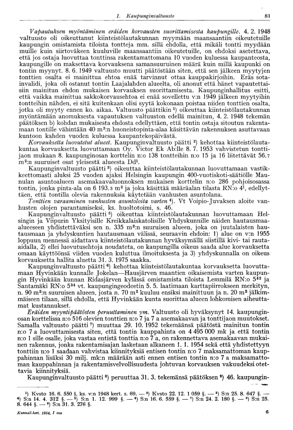 1. Kaupunginvaltuusto 81 Vapautuksen myöntäminen eräiden korvausten suorittamisesta kaupungille. 4. 2.