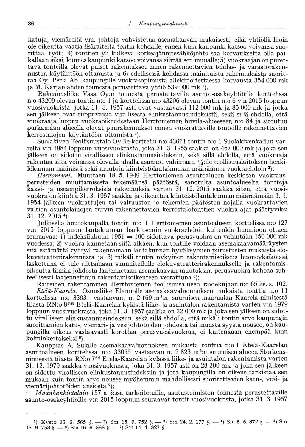 86 1. Kaupunginvaltuusto 86 katuja, viemäreitä ym.
