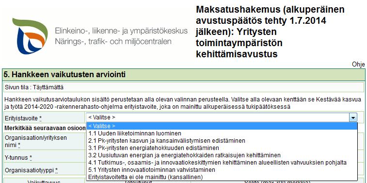 1.9.2017 8 Maksatuksen hakijan on ensin valittava oikea erityistavoite, jonka perusteella muodostetaan oikean sisältöinen vaikuttavuusarviotaulukko.