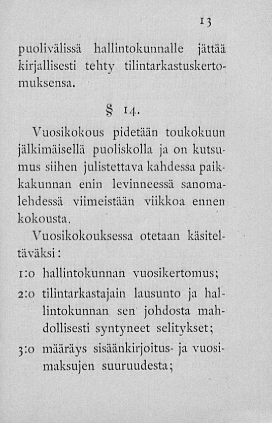 13 puolivälissä hallintokunnalle jättää kirjallisesti tehty tilintarkastuskertomuksensa.