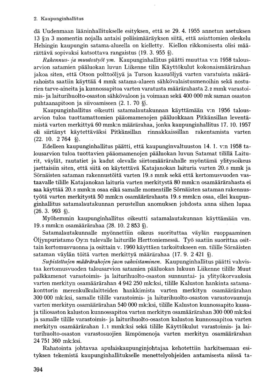 2. Kaupunginhallitusdä Uudenmaan lääninhallitukselle esityksen, että se 29. 4.