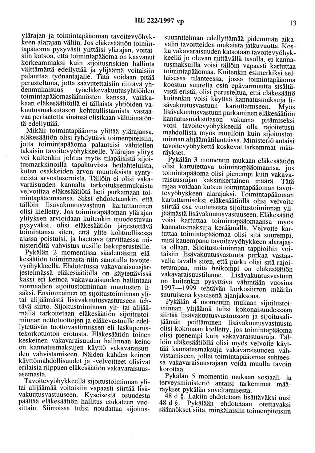 HE 222/1997 vp 13 ylärajan ja toimintapääoman tavoitevyöhykkeen alarajan väliin.