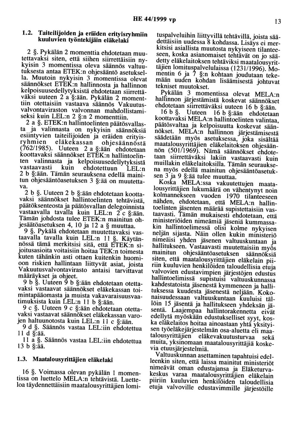 HE 44/1999 vp 13 1.2. Taiteilijoiden ja eräiden erityisryhmiin kuuluvien työntekijäin eläkelaki 2.