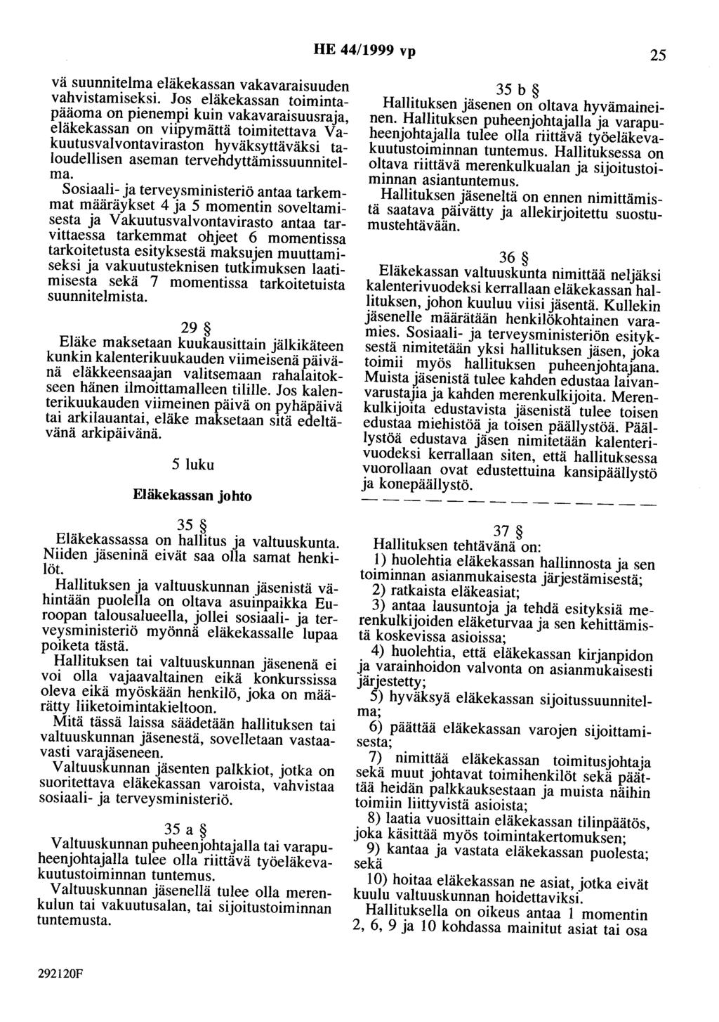 HE 44/1999 vp 25 vä suunnitelma eläkekassan vakavaraisuuden vahvistamiseksi.