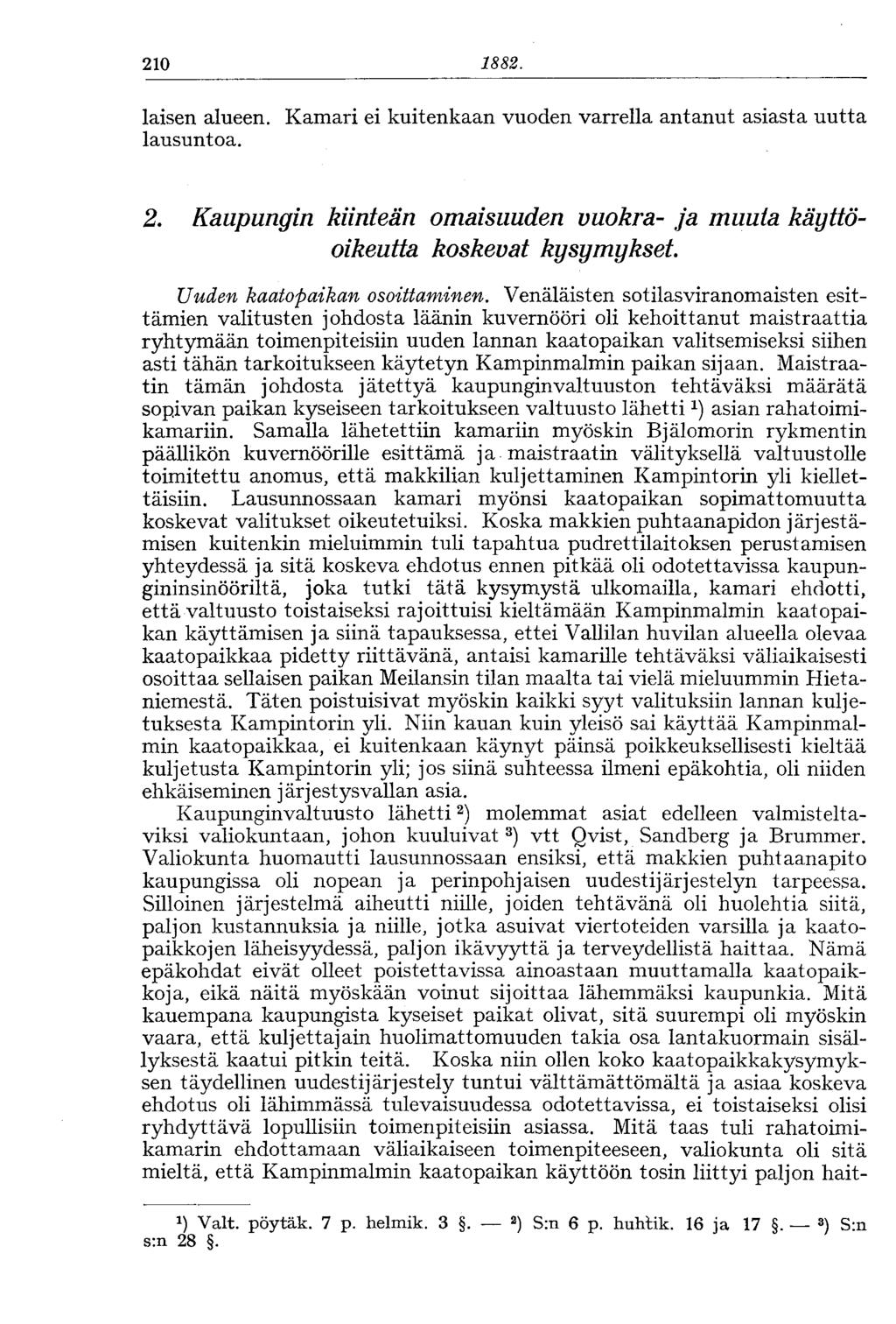 210 1882. laisen alueen. Kamari ei kuitenkaan vuoden varrella antanut asiasta uutta lausuntoa. 2.