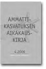 Päätoimittaja: prof. Pekka Ruohotie. Julkaisija: Ammattikoulutuksen tutkimusseura OTTU ry.