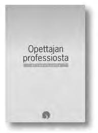 Opettajan professiosta on OKKAsäätiön ensimmäinen vuosikirja. Artikkeli sarjan kirjoittajina on yhdeksän opetuksen ja ammattikasvatuksen suomalaista asiantuntijaa: Sven-Erik Han sén, Hannu L. T.