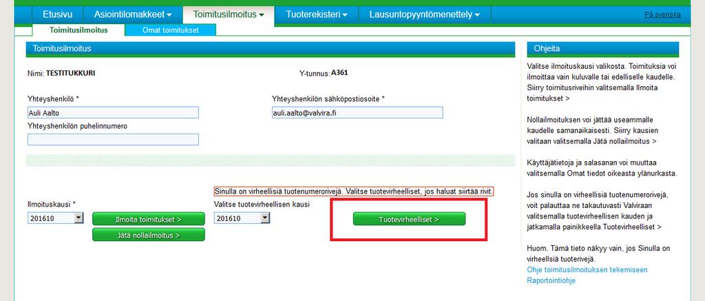Käyttöohje 18 (24) 5.2.7. Virheellisten tuotenumerorivien muokkaaminen Virheelliset tuotenumerorivit näkyvät palvelun etusivulla.