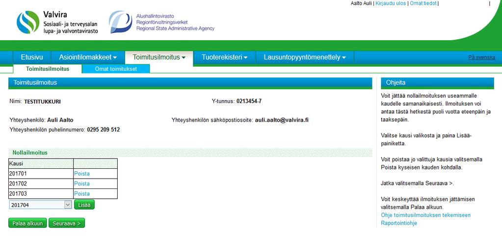 Käyttöohje 7 (24) 5.2.2. Nollailmoitus Nollailmoitus annetaan tilanteessa, jolloin tukkumyyntitoimintaa ei ole ollut lainkaan ilmoituskauden aikana.