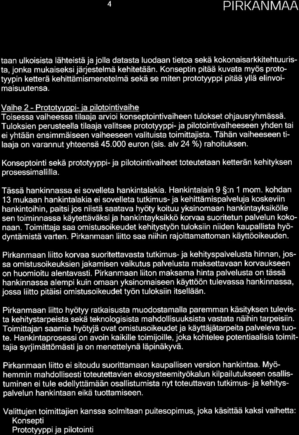 taan ulkoisista lähteistä ja jolla datasta luodaan tietoa sekä kokonaisarkkitehtuurista, jonka mukaiseksi järjestelmä kehitetään.