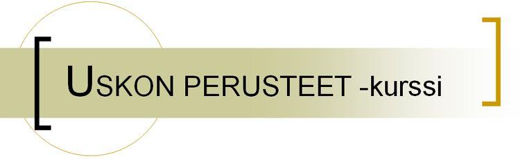 Uskon perusteet -kurssi järjestetään opetussarjana torstai-iltaisin klo 18-19 seurakunnan tiloissa. Seuraava Uskon perusteet kurssi alkaa to 14.9.2016 klo 18.