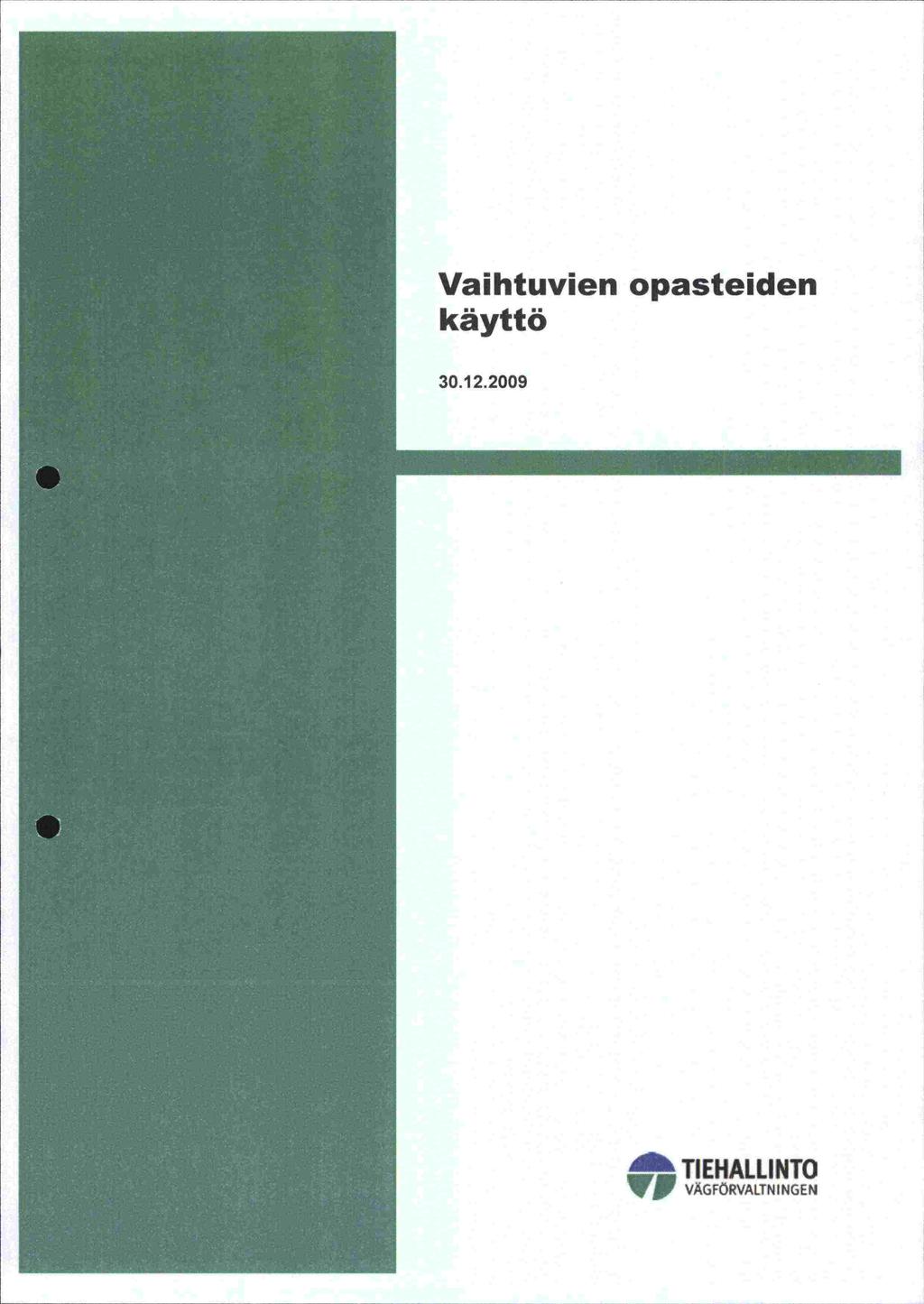 Vaihtuvien opasteiden käyttö