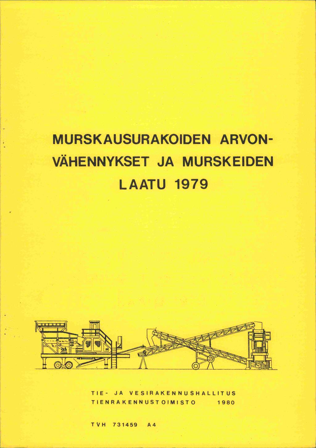 MURSKAUSURAKOIDEN ARVON- VÄHENNYKSET JA MURSKEIDEN LAATU 1979