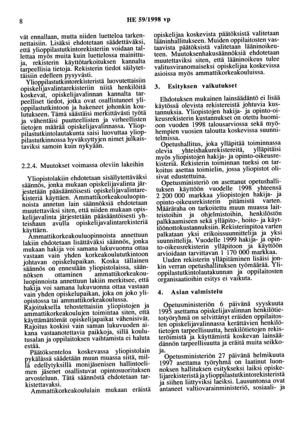 8 HE 59/1998 vp vät ennallaan, mutta niiden luetteloa tarkennettaisiin.