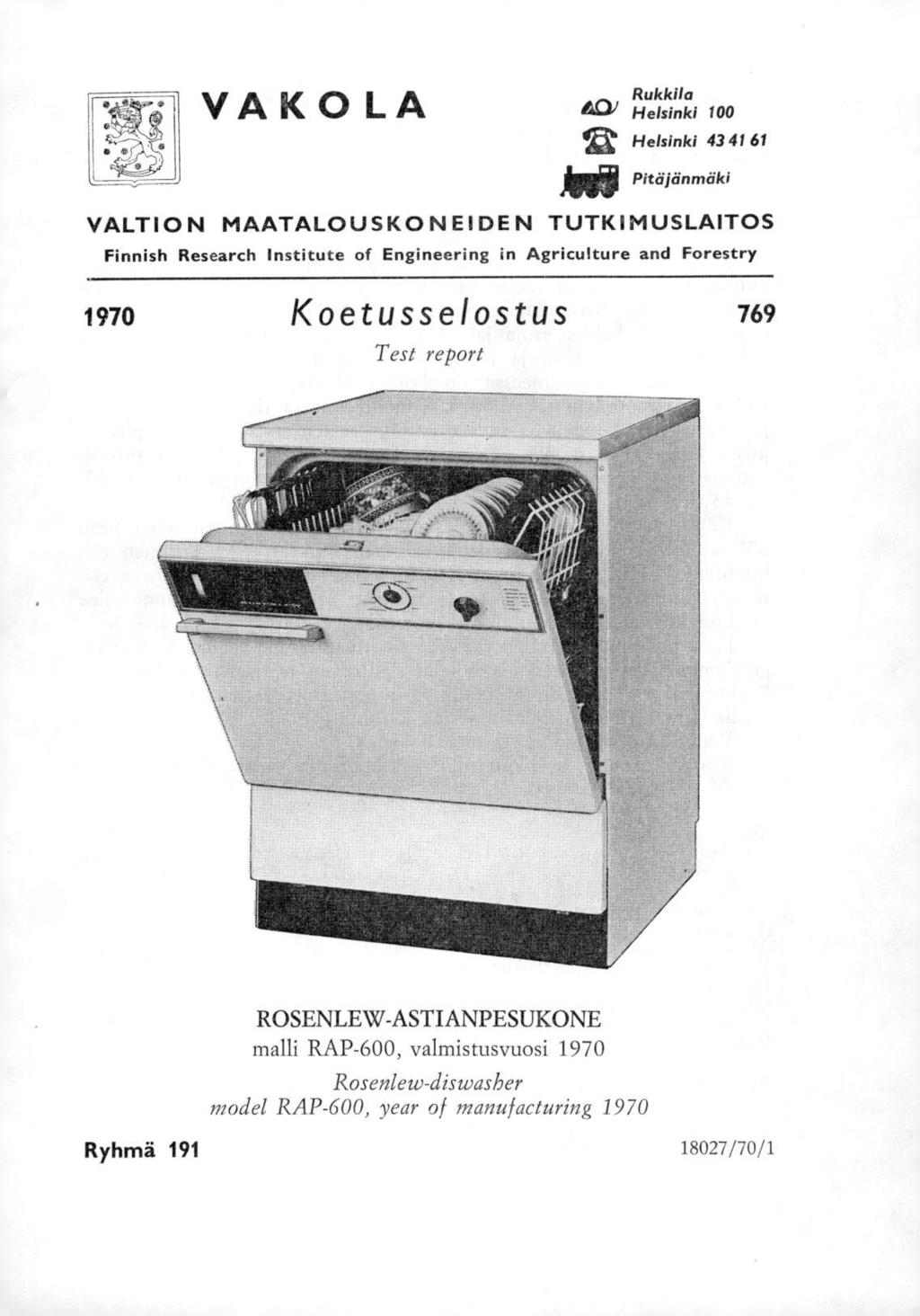 VA K OLA Rukkila 40) Helsinki 100 Helsinki 43 41 61 Pitäjänmäki VALTION MAATALOUSKONEIDEN TUTKIMUSLAITOS Finnish Research Institute of Engineering in Agriculture and Forestry 1970