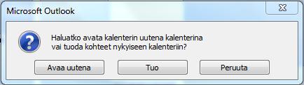 Avaa uutena -valinnalla kalenteri avautuu/sijoittuu automaattisesti Outlookissa Muut kalenterit -alueelle.