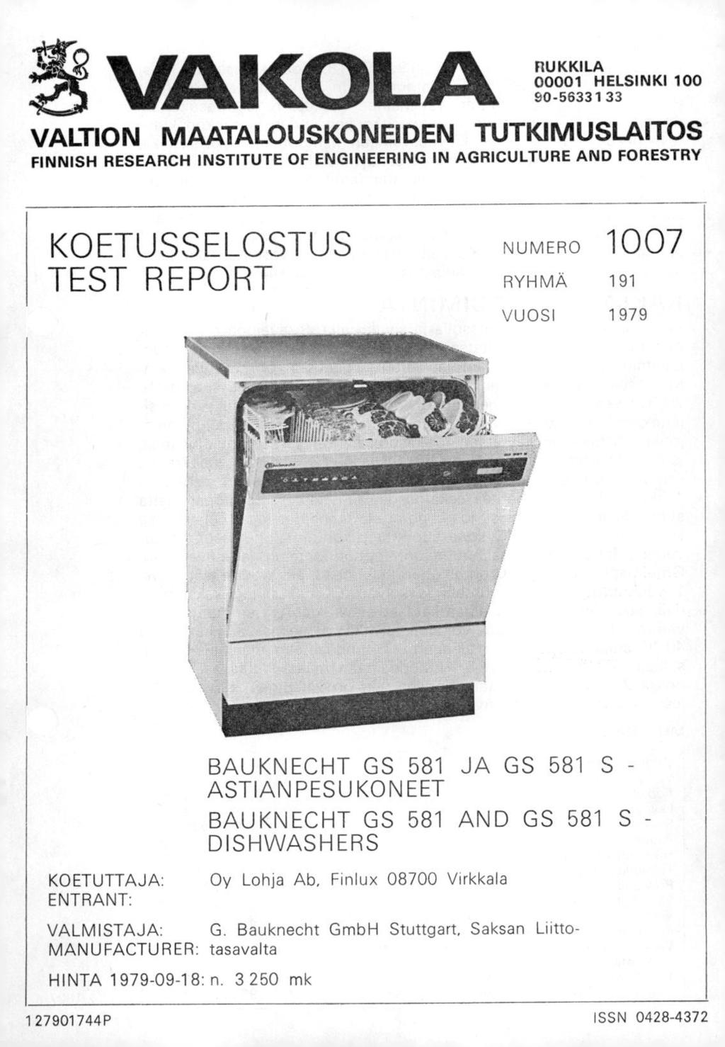 vak0la FIUKKILA 00001 HELSINKI 100 90-5633133 VALTION MAATALOUSKONEIDEN TUTKIMUSLAITOS FINNISH RESEARCH INSTITUTE OF ENGINEERING IN AGRICULTURE AND FORESTRY KOETUSSELOSTUS TEST REPORT NUMERO 1007