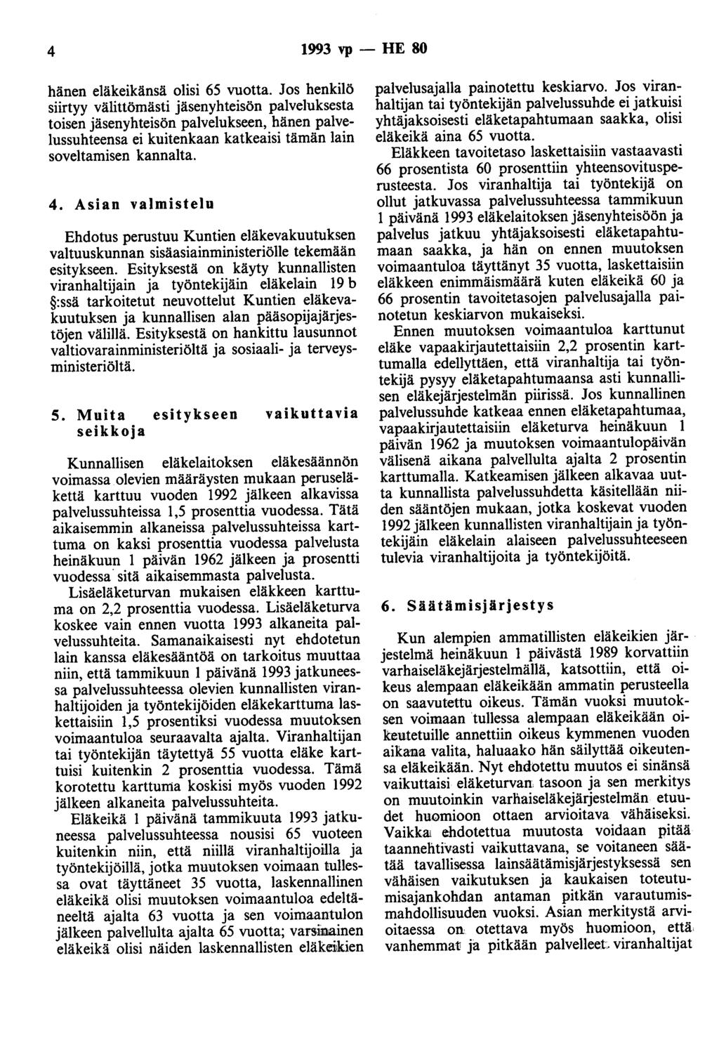 4 1993 vp - HE 80 hänen eläkeikänsä olisi 65 vuotta.