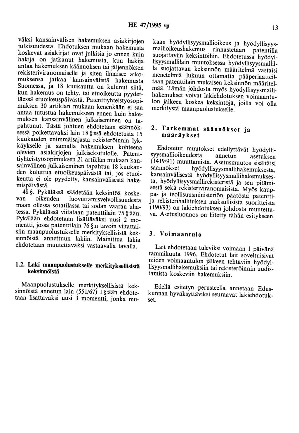 HE 47/1995 vp 13 väksi kansainvälisen hakemuksen asiakirjojen julkisuudesta.