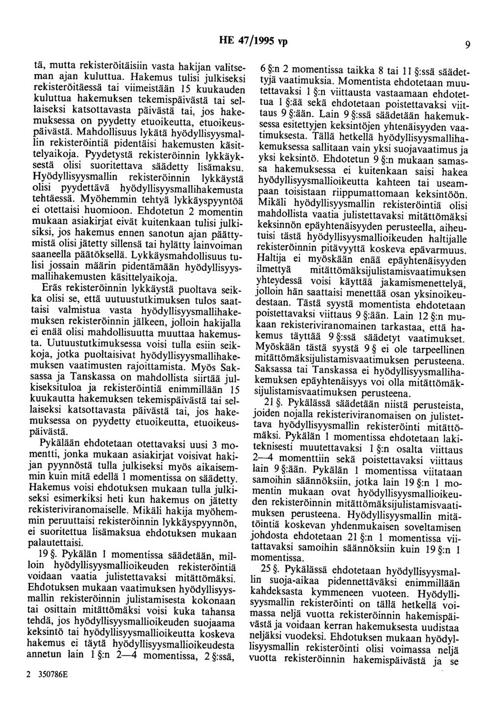 HE 47/1995 vp 9 tä, mutta rekisteröitäisiin vasta hakijan valitseman ajan kuluttua.