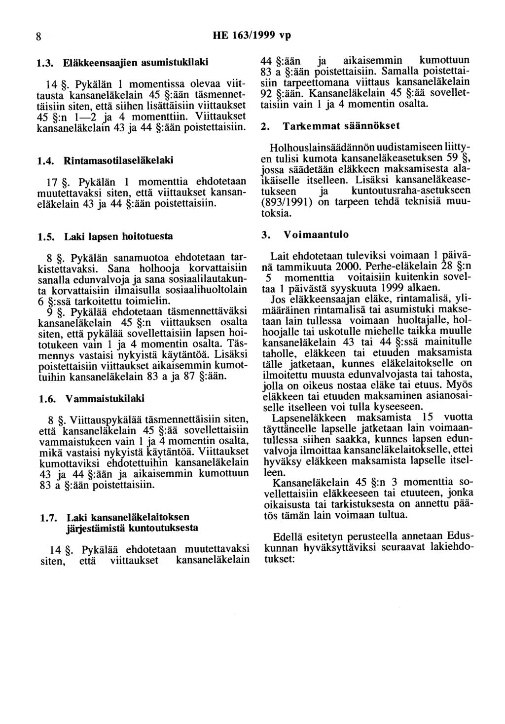 8 HE 163/1999 vp 1.3. Eläkkeensaajien asumistukilaki 14.