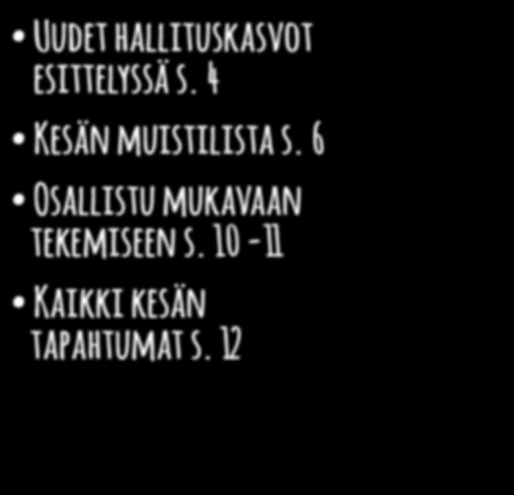 esittelyssä s. 4 Kesän muistilista s.