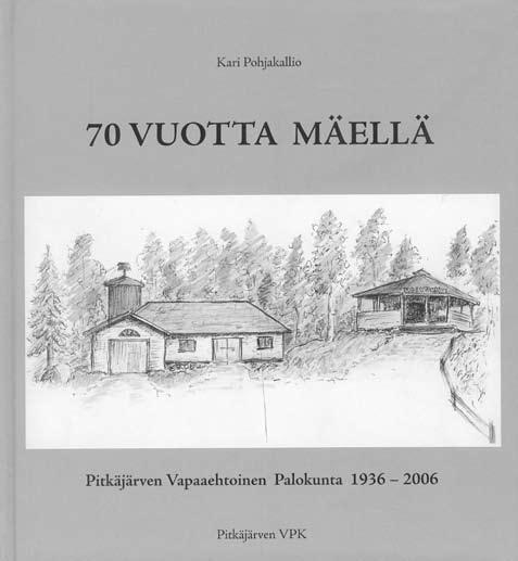 Pitkäjärven VPK täytti 70 vuotta Pitkäjärven VPK:n 70-vuotisjuhlia vietettiin 16.9.2006 Jupperin koululla kauniin aurinkoisen sään merkeissä.