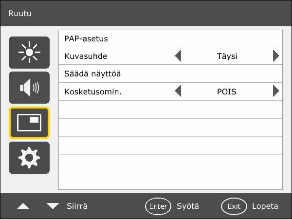 Ruutu-valikko Ruutu-valikko PAP-asetus (kuva ja kuva) PAP Kytkee PIP (kuva kuvassa) ja PBP (vierekkäiset kuvat) -toiminnot päälle ja pois.