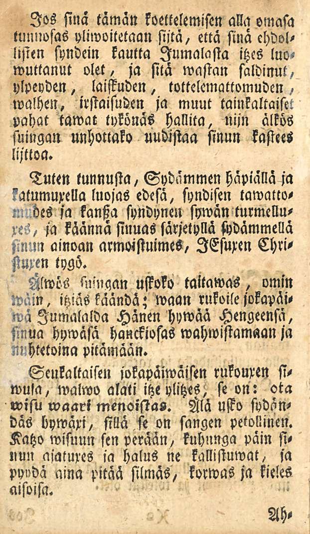 Jos sinä tämän koettelemisen alla omasa tmmosas yliwoitetaan siitä, että sinä ehdollisien spndein kautta Jumalasta itzcs luo.