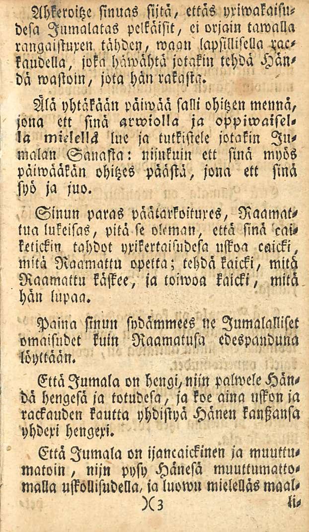 siitä, ettäs ynwakaisu- ei orjain tawalla tähden, maan lapsillisella r,ac- Ahkeroitze sinuas desa lumalatas pelkäisit, rangaistuxen kaudella, joka jotakin tehdä Hända wastoin, jota hän rakasta.