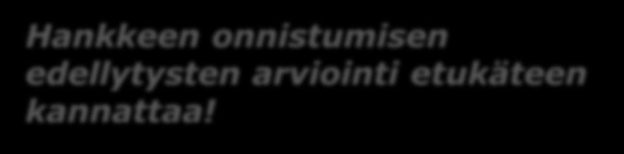 Koulutuksen järjestäjän ja oppilaitoksen johdon tarkistuslista Hankkeen onnistumisen edellytysten arviointi etukäteen kannattaa!