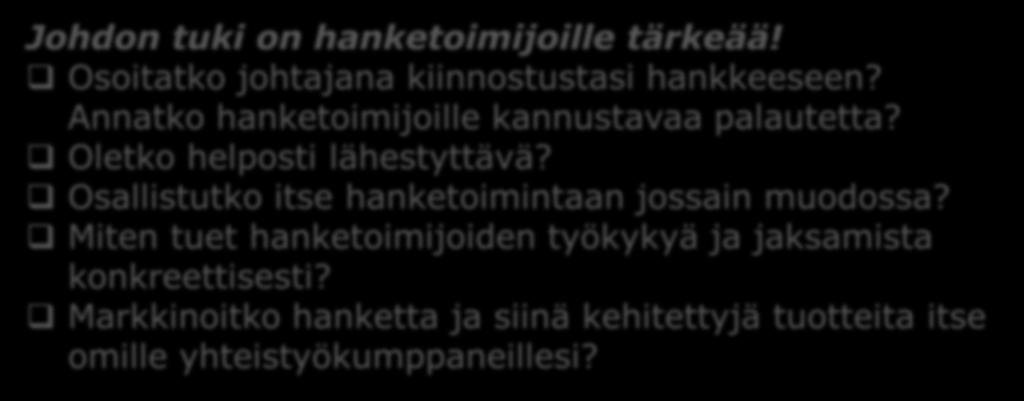 Koulutuksen järjestäjän ja oppilaitoksen johdon tarkistuslista Johtaja: Mitä useampaan kohtaan voit vastata kyllä, sitä paremmin tuet hanketoimijoita