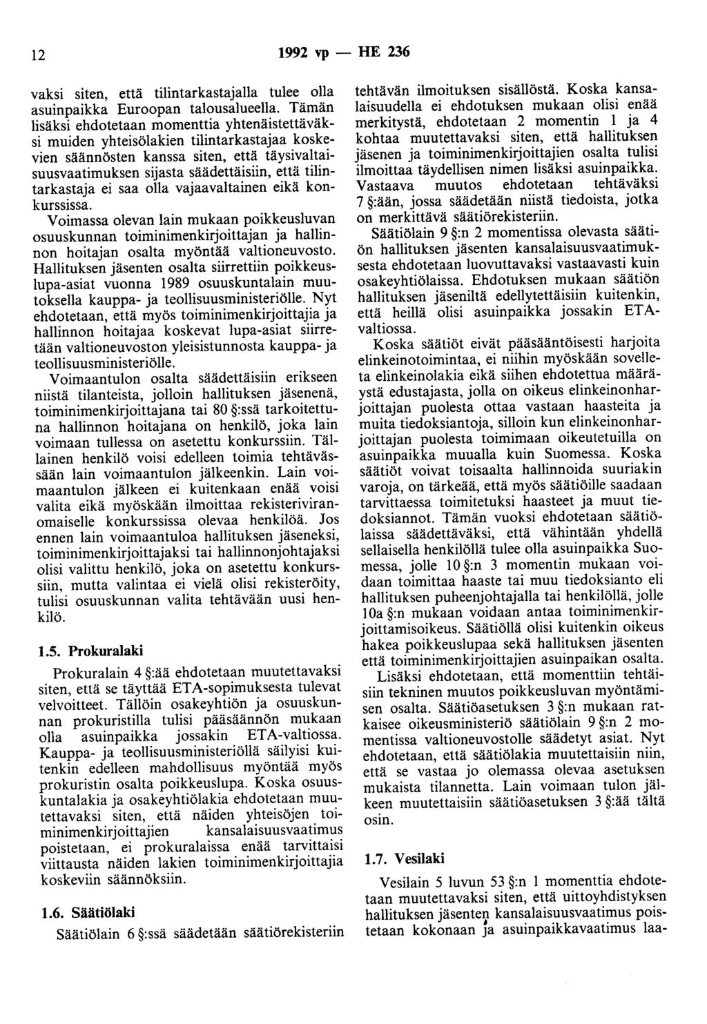 12 1992 vp - HE 236 vaksi siten, että tilintarkastajalla tulee olla asuinpaikka Euroopan talousalueella.