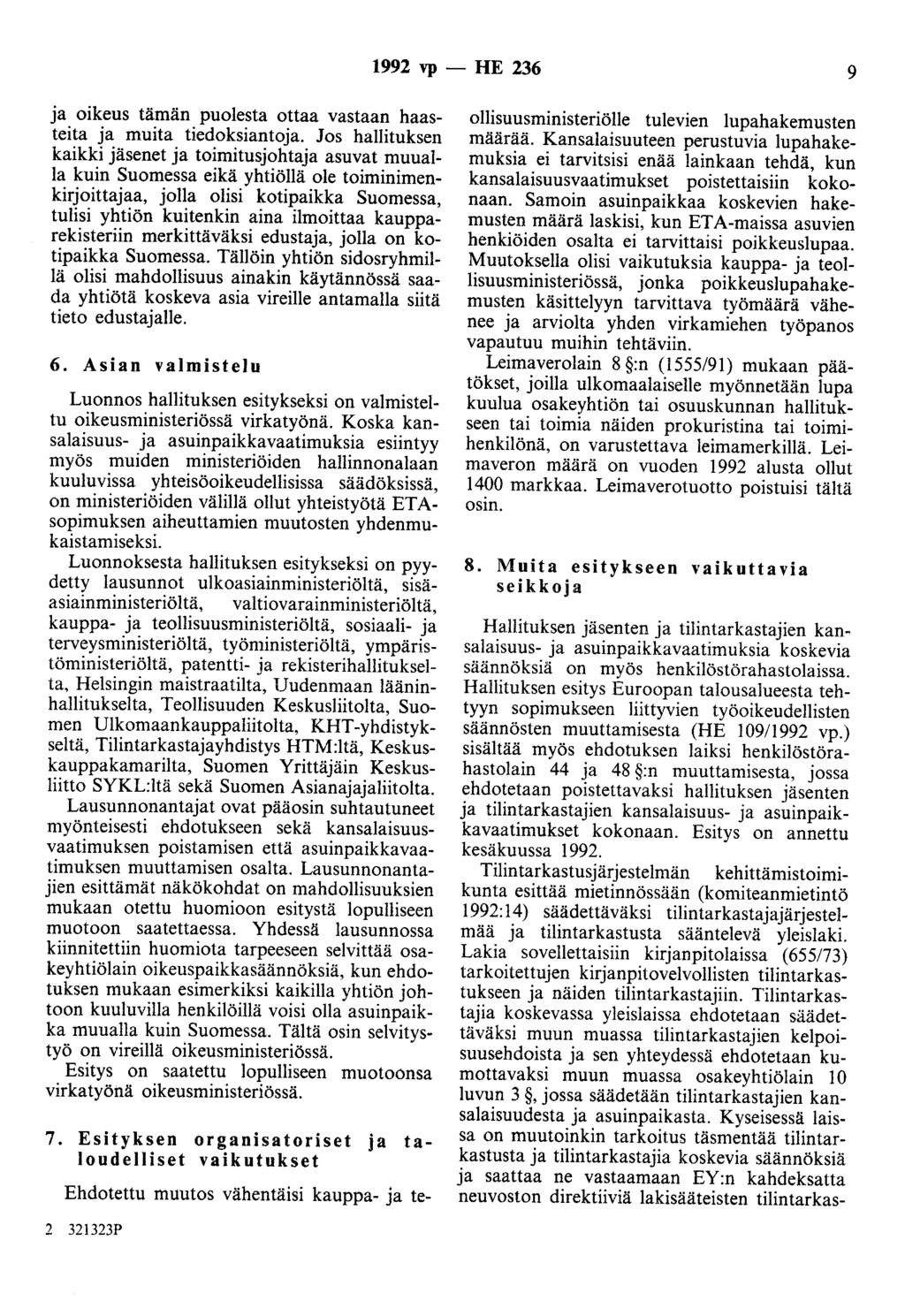 1992 vp - HE 236 9 ja oikeus tämän puolesta ottaa vastaan haasteita ja muita tiedoksiantoja.