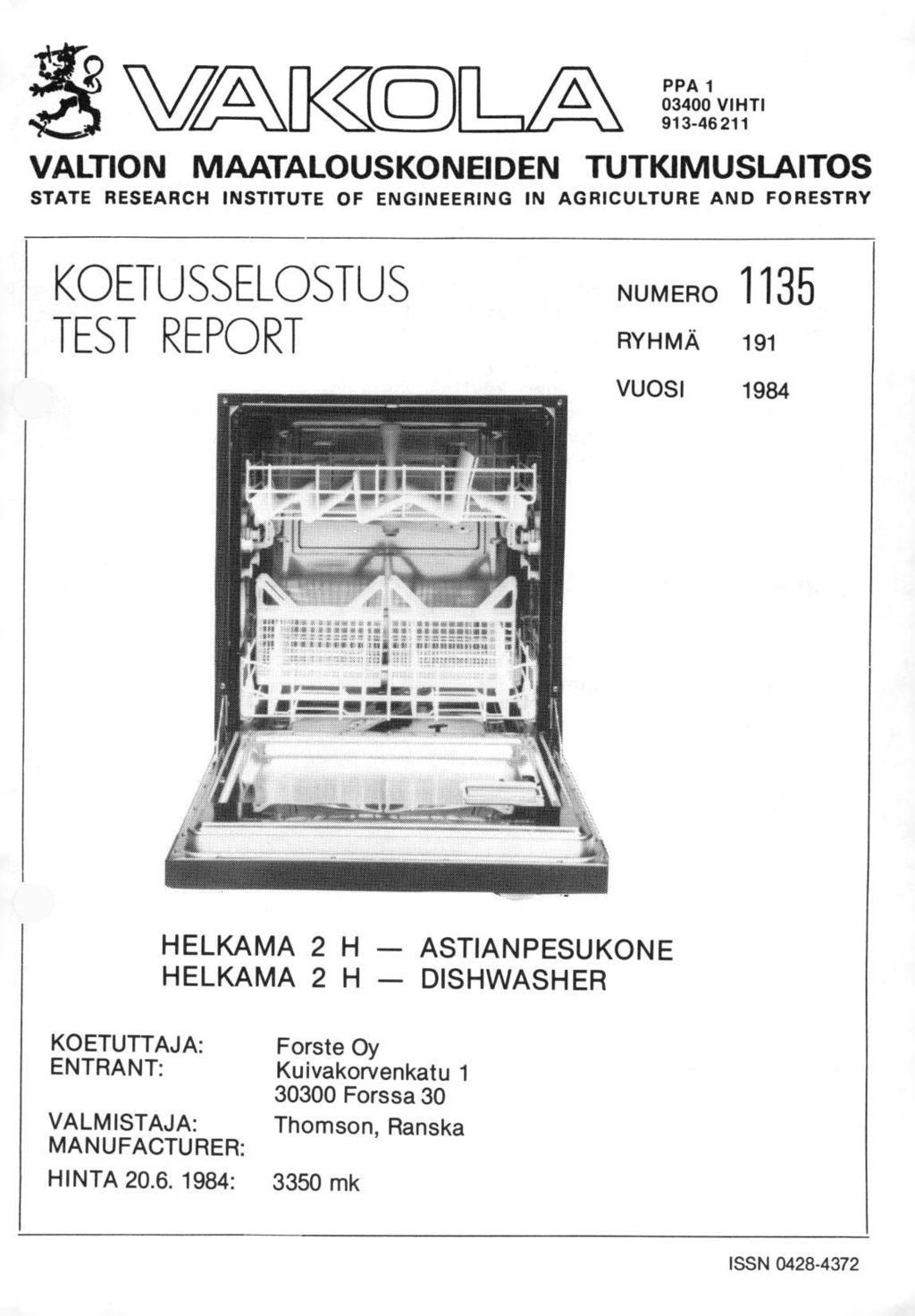 g \V/AM.<<(J PPA 1 34 VHT 913-46211 VALTON MAATALOUSKONEDEN TUTKMUSLATOS STATE RESEARCH NSTTUTE OF ENGNEERNG N AGRCULTURE AND FORESTRY <OETUSSELOSTUS TEST EPORT NUMERO 1135 RYHMÄ 191 VUOS 1984.,.