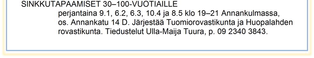 vuotiaille perjantaisin klo 10.30 12.30 Toimintakeskus Jennyssä 23.1. 15.5. Ryhmässä tehdään yhdessä ruokaa, vaihdetaan kuulumisia, saadaan vertaistukea ja voimavaroja arkeen.