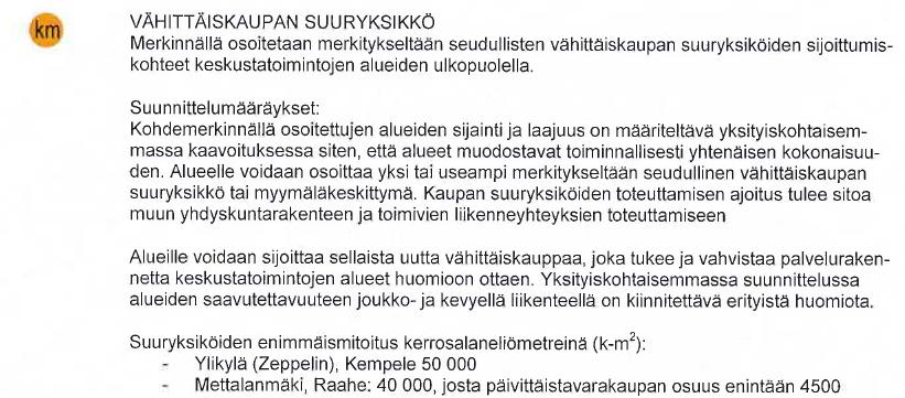 Uusien kauppapalvelujen sijoitusratkaisuilla ei saa vaarantaa kaupungin keskustan kehittämisedellytyksiä.